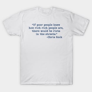 Poor People Rich People Quote T-Shirt
